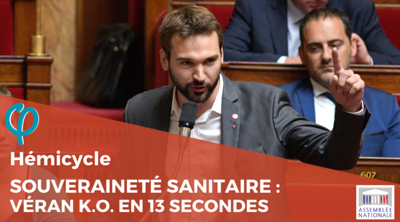 Souveraineté sanitaire Ugo Bernalicis met Olivier Véran face à son échec